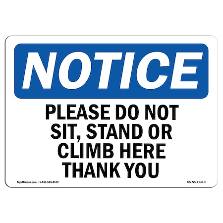 Signmission OSHA Notice Sign, 12" Height, Please Do Not Sit Stand Or Climb Here Thank You Sign, Landscape OS-NS-D-1218-L-17419